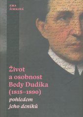 Život a osobnost Bedy Dudíka (1815-1890) pohledem jeho deníků