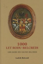 1000 let rodu Belcredi =1000 Jahre des Hauses Belcredi : 1010-2010