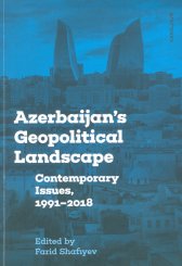 Azerbaijan's geopolitical landscape :contemporary issues, 1991-2018