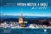 Frýdek-Místek a okolí z nebe =Frýdek-Místek and its surroundings from heaven