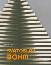 Svatoslav Böhm :půdorysy paměti = projections of memory