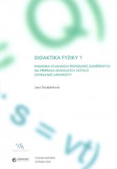 Didaktika fyziky 1 :podpora studijních programů zaměřených na přípravu budoucích učitelů Ostravské univerzity : studijní materiál