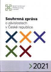 Souhrnná zpráva o závislostech v České republice 2021