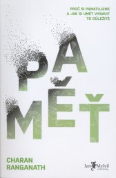 Paměť :proč si pamatujeme a jak si umět vybavit to důležité