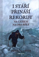 I stáří přináší rekordy :na lyžích na oba póly