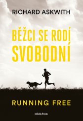 Běžci se rodí svobodní =Running free