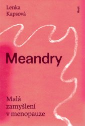 Meandry :malá zamyšlení v menopauze