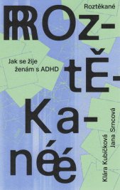 Roztěkané :jak se žije ženám s ADHD