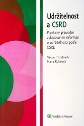 Udržitelnost a CSRD :praktický průvodce vykazováním informací o udržitelnosti podle CSRD