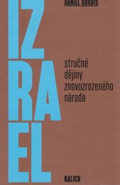 Izrael :stručné dějiny znovuzrozeného národa