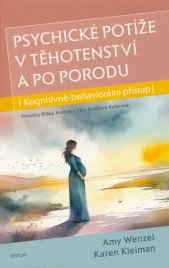 Psychické potíže v těhotenství a po porodu :kognitivně-behaviorální přístup