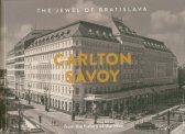 Carlton Savoy :the jewel of Bratislava : from the history of the hotel
