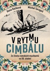 V rytmu cimbálu :ze života romských muzikantů ve 20. století