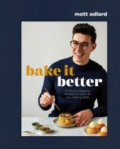Bake it better :70 show-stopping recipes to level up your baking skills