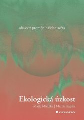 Ekologická úzkost :obavy z proměn našeho světa