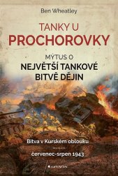 Tanky u Prochorovky :mýtus o největší tankové bitvě dějin