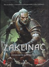 Zaklínač :hra na hrdiny z temného a nebezpečného světa Zaklínače