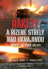 Rakety a řízené střely nad Ukrajinou :měnící se tvář války