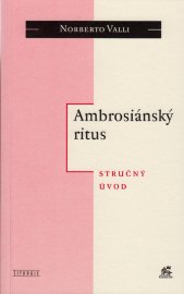 Ambrosiánský ritus :stručný úvod