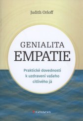 Genialita empatie :praktické dovednosti k uzdravení vašeho citlivého já