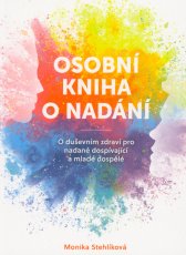 Osobní kniha o nadání :o duševním zdraví pro nadané dospívající a mladé dospělé