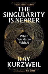 The singularity is nearer :when we merge with AI