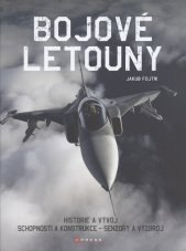 Bojové letouny :historie a vývoj : schopnosti a konstrukce - senzory a výzbroj
