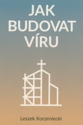 Jak budovat víru