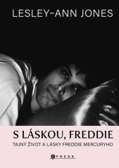 S láskou, Freddie :tajný život a lásky Freddie Mercuryho