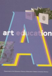 Department of Art Education :Faculty of Education, Palacký University Olomouc, Czech Republic