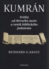 Kumrán :svitky od Mrtvého moře a vznik biblického judaismu
