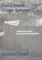 Den v životě Abeda Salamy :anatomie jedné jeruzalémské tragédie