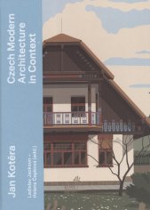 Jan Kotěra :Czech modern architecture in context