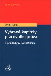 Vybrané kapitoly pracovního práva :s příklady a judikaturou