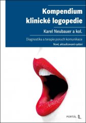 Kompendium klinické logopedie :diagnostika a terapie poruch komunikace