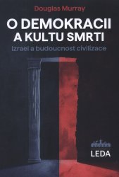 O demokracii a kultu smrti :Izrael a budoucnost civilizace
