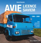 Avie licence Saviem :příběh legendárních nákladních vozů od zrození A15/30 až po Daewoo Avia 1968-2000