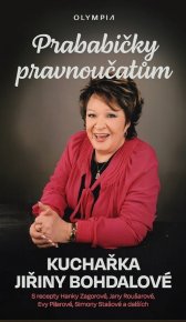 Prababičky pravnoučatům :kuchařka Jiřiny Bohdalové : tradiční česká jídla od prababiček věnovaná vnoučatům a pravnoučatům
