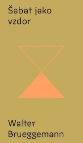 Šabat jako vzdor :od kultu výkonu ke svobodě svatého odpočinku