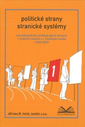 Politické strany a stranické systémy :encyklopedický přehled jejich historie v českých zemích a v Československu 1848-2024