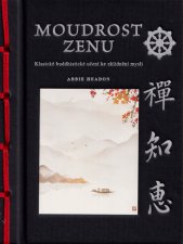 Moudrost zenu :klasické buddhistické učení ke zklidnění mysli