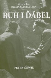 Bůh i ďábel :život a dílo Ingmara Bergmana