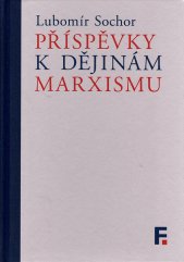 Příspěvky k dějinám marxismu :studie a články