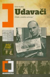 Udavači :příběh "Vyššího principu"