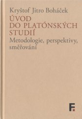 Úvod do platónských studií :metodologie, perspektivy, směřování