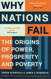 Why nations fail :the origins of power, prosperity, and poverty