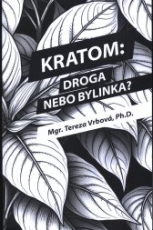 Kratom :droga nebo bylinka? : příručka nejen pro rodiče