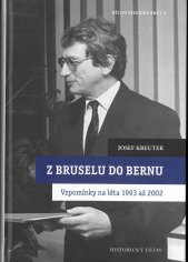 Z Bruselu do Bernu :vzpomínky na léta 1993 až 2002