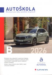 Autoškola :minimum pro žáky autoškol skupiny B : 2026