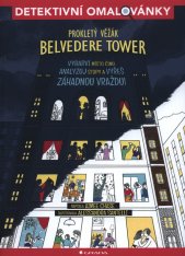 Prokletý věžák - Belvedere Tower :detektivní omalovánky : vybarvi místo činu, analyzuj stopy a vyřeš záhadnou vraždu!